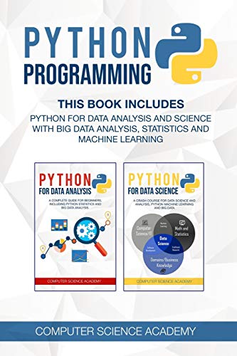 Stock image for Python Programming: This Book Includes: Python for Data Analysis and Science with Big Data Analysis, Statistics and Machine Learning. for sale by GreatBookPricesUK