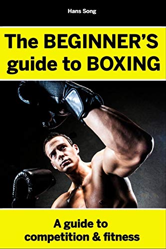 9798624114371: The BEGINNERS Guide to Boxing- Hans Song