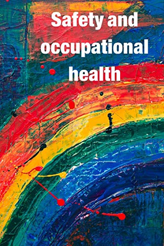 Imagen de archivo de Occupational Safety and Health: Guidance for workers' awareness of the use of safety and occupational health a la venta por GreatBookPrices