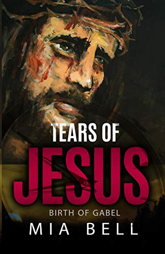 Beispielbild fr Tears of Jesus Birth of Gabel zum Verkauf von PBShop.store US