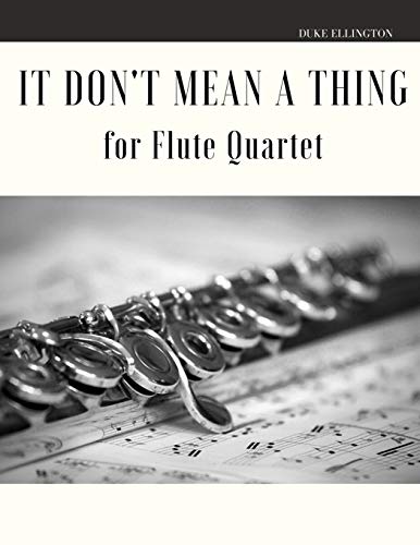 Stock image for It Don't Mean a Thing for Flute Quartet for sale by PBShop.store US