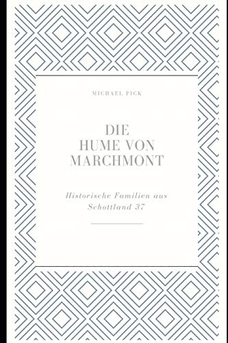 Beispielbild fr Die Hume von Marchmont (Historische Familien Von Schottland) zum Verkauf von medimops