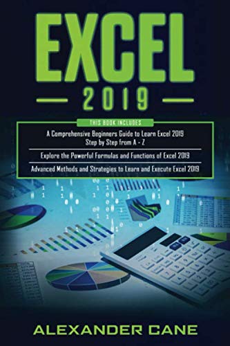 Stock image for Excel 2019 : 3 in 1: Beginner's Guide + Formulas and Functions + Advanced Methods to Learn Excel for sale by Better World Books