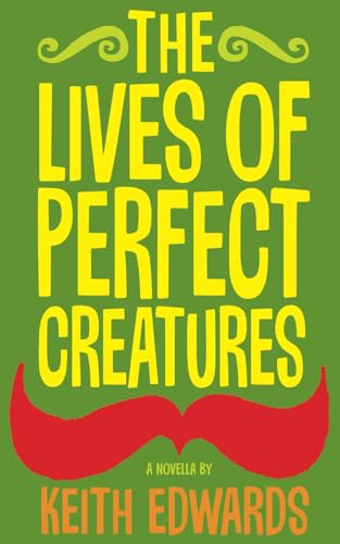 Stock image for The Lives Of Perfect Creatures for sale by Chiron Media