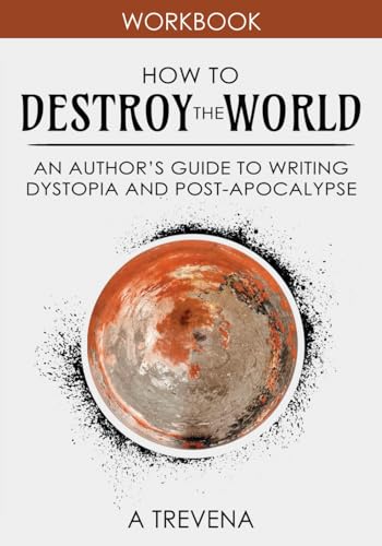 

How to Destroy the World: An A