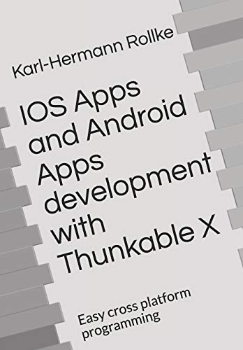 Stock image for IOS Apps and Android Apps development with Thunkable X: Easy cross platform programming for sale by Decluttr