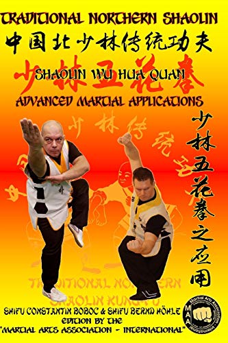 9798626326482: Shaolin Wu Hua Quan - Advanced Martial Applications: 15 (Shaolin Kung Fu Encyclopedia en)