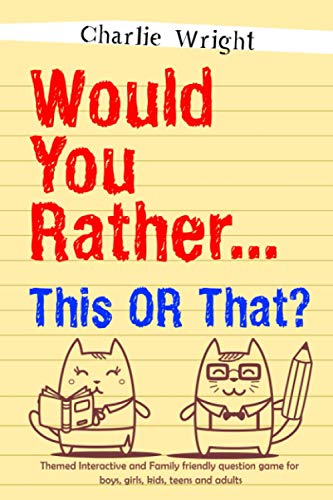 Beispielbild fr Would You Rather. This or That?: Themed Interactive and Family friendly question game for boys, girls, kids, teens and adults (Would You Rather Game Book) zum Verkauf von More Than Words