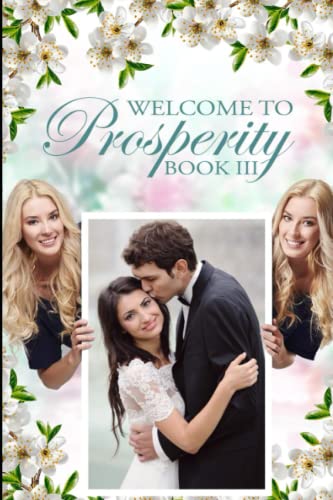 Beispielbild fr Welcome To Prosperity: Book III zum Verkauf von THEVILLAGEBOOKSTORE