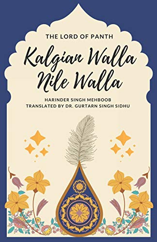 Imagen de archivo de The Lord of Panth: Kalgian Walla Nile Walla (Sehje Rachio Khalsa) a la venta por California Books