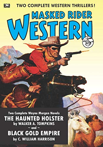 Stock image for Masked Rider Western #1: Black Gold Empire & The Haunted Holster for sale by HPB-Emerald