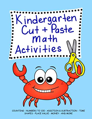 Beispielbild fr Kindergarten Cut and Paste Activities. Counting, Numbers to 100, Addition and Subtraction, Time, Shapes, Place Value, Money and More zum Verkauf von Better World Books