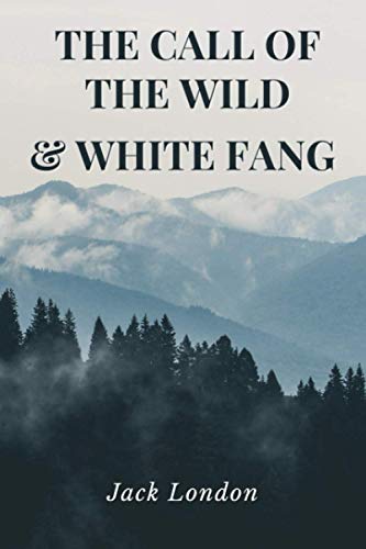 Stock image for The Call of the Wild and White Fang (Annotated): Complete and Unabridged | Trees and Mountains Cover for sale by HPB-Emerald