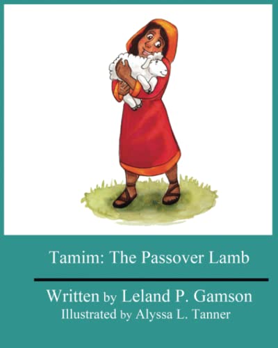 Stock image for Tamim: The Passover Lamb (Rain Gardens Christian Books for Children) for sale by California Books
