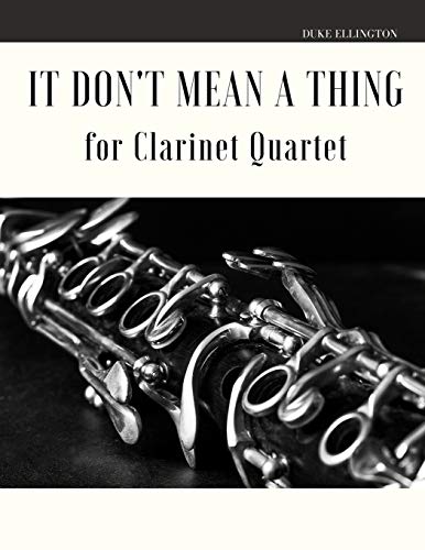 Stock image for It Don't Mean a Thing for Clarinet Quartet for sale by PBShop.store US
