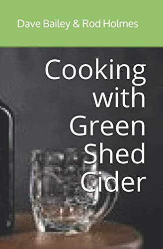 Stock image for Cooking with Green Shed Cider for sale by Greener Books