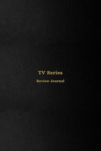 9798629711025: TV Series Review Journal: A notebook to record, rate and review all television shows you watch | Keep track of your TV watching history, while writing personal notes | Professional black cover design