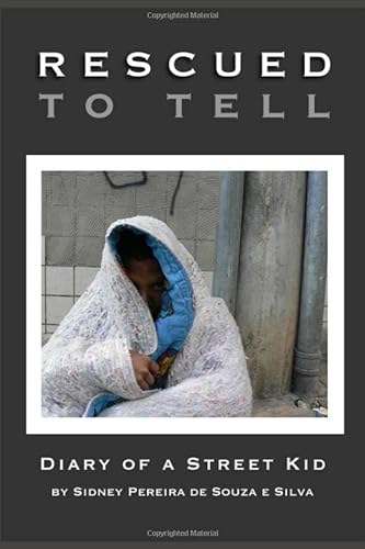 9798630024008: Rescued to Tell: Diary of a Street Kid