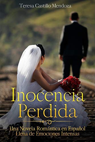 Stock image for Inocencia Perdida: Una Novela Romntica en Espaol Llena de Emociones Intensas for sale by GreatBookPrices