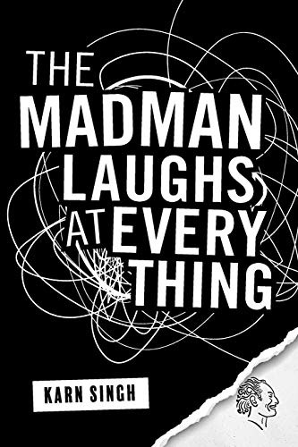 Imagen de archivo de The Madman Laughs at Everything a la venta por Decluttr