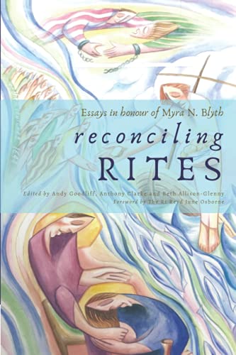 Beispielbild fr Reconciling Rites: Essays in Honour of Myra N. Blyth zum Verkauf von AwesomeBooks