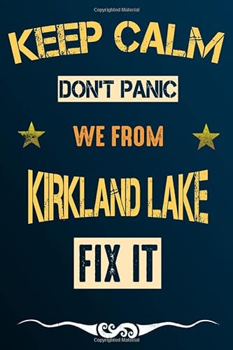 Stock image for Keep Calm dont panic we from Kirkland Lake fix it: Notebook | Journal | Diary | Lined page for sale by Big River Books