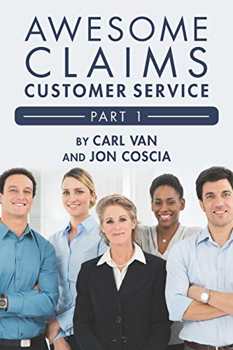 Stock image for Awesome Claims Customer Service - Part 1: Making the Claims Job Easier for sale by Goodwill Southern California
