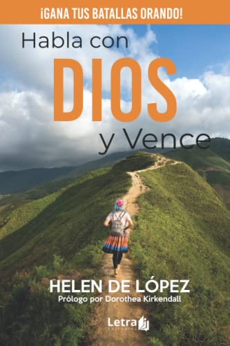 Beispielbild fr Habla con Dios y vence: Gana tus batallas orando (Spanish Edition) zum Verkauf von Red's Corner LLC