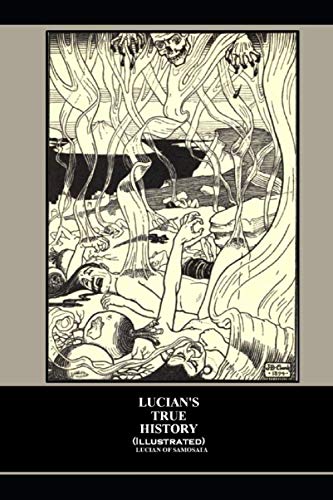 Stock image for Lucians True History (illustrated) for sale by Greener Books