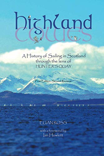 Stock image for Highland Cowes: A History of Sailing in Scotland through the lens of Hunter's Quay for sale by WeBuyBooks 2