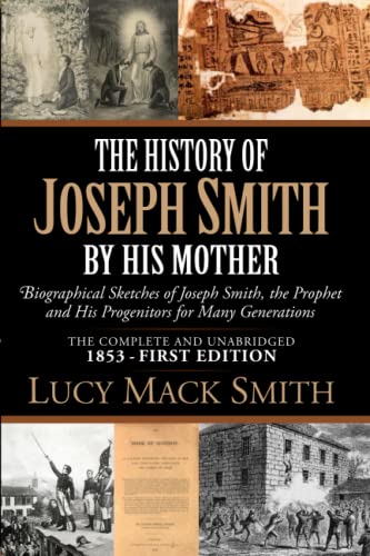 Beispielbild fr The History Of Joseph Smith By His Mother: Biographical Sketches of Joseph Smith, the Prophet, and His Progenitors for Many Generations. zum Verkauf von Orrin Schwab Books