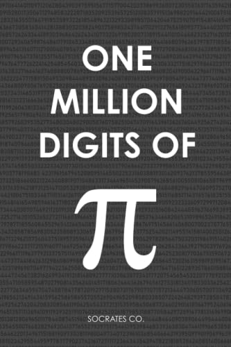 Imagen de archivo de One Million Digits Of Pi: Decimal Places from 1 to 1,000,000 - The Ultimate Book For Math Nerds on Pi Day a la venta por Austin Goodwill 1101