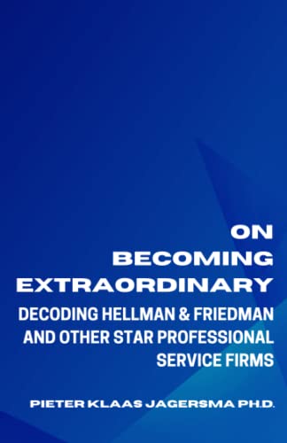 9798631232280: On Becoming Extraordinary: Decoding Hellman & Friedman and other Star Professional Service Firms