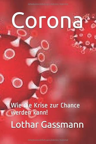 Stock image for Corona: Wie die Krise zur Chance werden kann! (Aktuelle Zeitfragen, Band 1) for sale by medimops