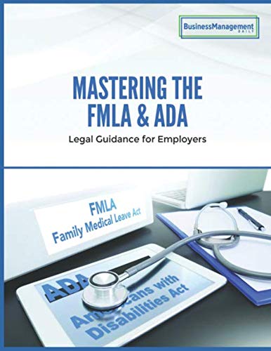 Stock image for Mastering the FMLA ADA: Legal Guidance for Employers for sale by Omega