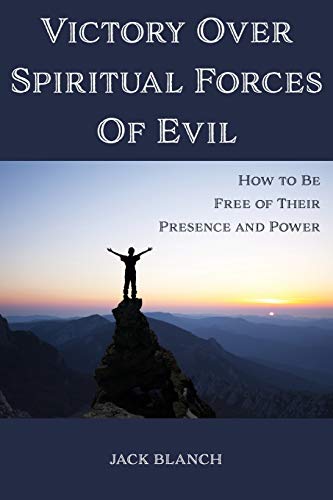 Stock image for Victory Over Spiritual Forces Of Evil: How to Be Free of Their Presence and Power for sale by Buchpark