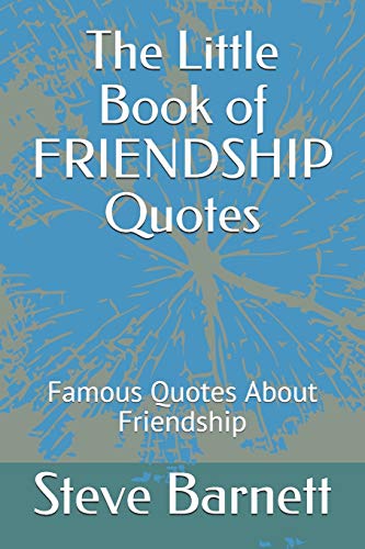9798631493421: The Little Book of FRIENDSHIP Quotes: Famous Quotes About Friendship