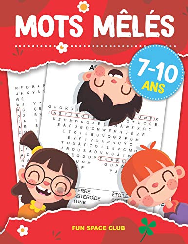 Imagen de archivo de Mots Mls 7 10 Ans 84 grilles Mots Mls pour Enfant 7 10 ans, Super Bloc Jeux Junior Gros Caractres Thme tel que Nature, Animaux, Science, Occupation et etc Mots Mls Junior 7 8 9 10 Ans a la venta por PBShop.store US