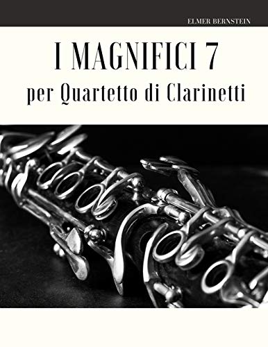 Stock image for I Magnifici 7 per Quartetto di Clarinetti for sale by PBShop.store US