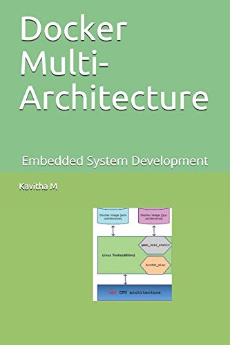 Stock image for Docker Multi-Architecture: Embedded System Development for sale by GreatBookPrices