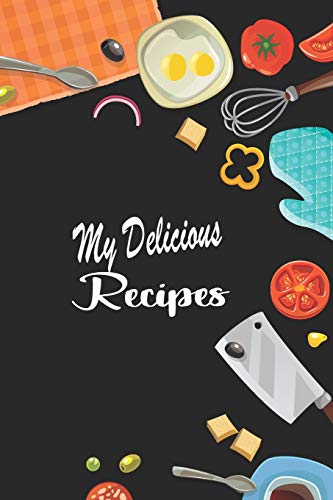 Stock image for My Delicious Recipes: Create Your Personal Cookbook of Delicious Dish Ideas for sale by GreatBookPrices