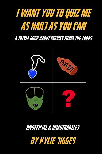 Stock image for I Want You to Quiz Me as Hard as You Can: A Trivia Book About Movies From the 1990s for sale by GreatBookPricesUK