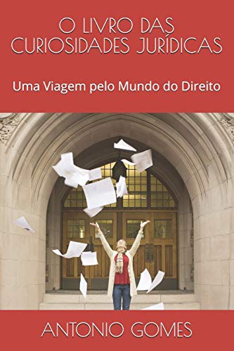 Stock image for O Livro Das Curiosidades Jurdicas: Uma Viagem pelo Mundo do Direito for sale by GreatBookPrices