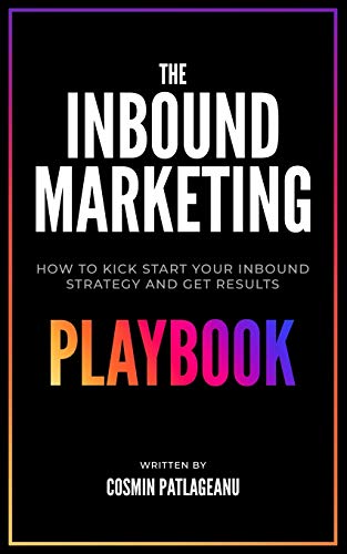 Beispielbild fr The Inbound Marketing Playbook: How to kick-start your inbound strategy and get results zum Verkauf von Wonder Book