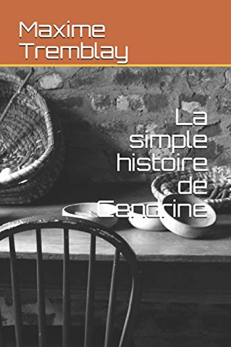 Beispielbild fr La simple histoire de Cendrine (French Edition) zum Verkauf von ALLBOOKS1