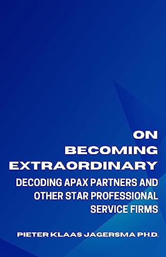 Beispielbild fr On Becoming Extraordinary Decoding Apax Partners and other Star Professional Service Firms zum Verkauf von PBShop.store US