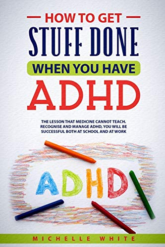 Beispielbild fr How to Get Stuff Done When You Have ADHD zum Verkauf von Better World Books