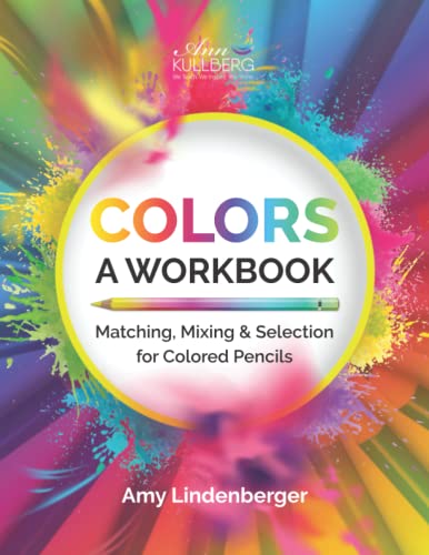 Stock image for COLORS: A Workbook: Matching, Mixing and Selection for Colored Pencil for sale by Open Books West Loop