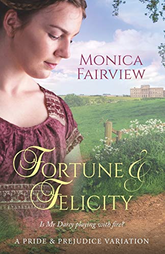 Beispielbild fr Fortune & Felicity: A Pride & Prejudice Variation zum Verkauf von GreatBookPrices