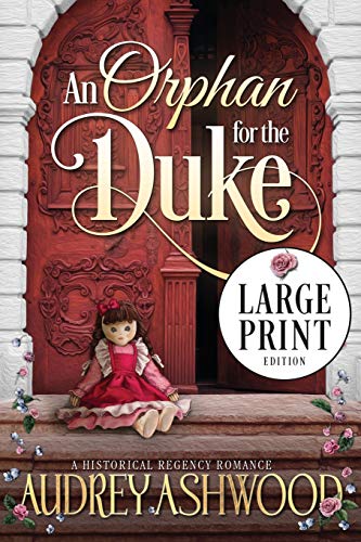 Stock image for An Orphan for the Duke (Large Print Edition): A Historical Regency Romance for sale by GreatBookPrices